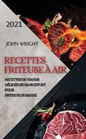 Recettes Friteuse À Air 2021 (French Edition of Air Fryer Recipes 2021): Recettes de Viande Délicieuse Sans Effort Pour Frites Plus Saines