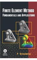 Finite Element Method: Fundamentals and Applications