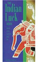 The Indian Luck Book: How to Bring Luck into Your Life
