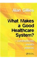 What Makes a Good Healthcare System?