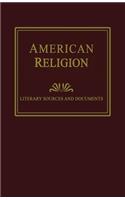 American Religion: Literary Sources and Documents