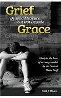 Grief Beyond Measure But Not Beyond Grace