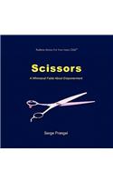 Scissors: A Whimsical Fable about Empowerment