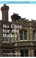 No Case for the Police