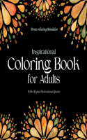 Inspirational Coloring Book for Adults: With Original Motivational Quotes