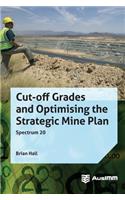 Cut-off Grades and Optimising the Strategic Mine Plan