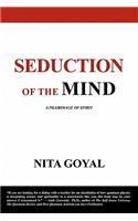 Seduction of the Mind. A Pilgrimage of Spirit