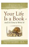 Your Life Is a Book - And It's Time to Write It!