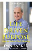 Life Driven Purpose