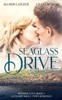 Seaglass Drive: A Steamy Small Town Romance