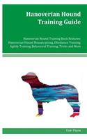 Hanoverian Hound Training Guide Hanoverian Hound Training Book Features: Hanoverian Hound Housetraining, Obedience Training, Agility Training, Behavioral Training, Tricks and More