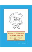 Irish Red and White Setter Ornaments: Color - Cut - Hang