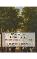 Winesburg, Ohio (1919). By: Sherwood Anderson (Short story collections): Sherwood Anderson (September 13, 1876 - March 8, 1941) was an American novelist and short story writer,