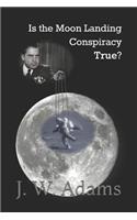 Is the Moon Landing Conspiracy True?