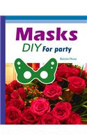 Masks DIY For Party: This is an adult mask book.