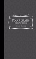 Polar Graph Paper Notebook: (Polar Graph Paper Notebooks: 1/2 Inch Centered)