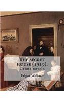 The secret house (1919). By: Edgar Wallace: Crime novels