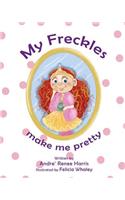 My Freckles Make Me Pretty
