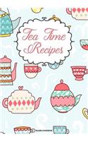 Blank Cookbook Tea Time Recipes: Recipe Journal - Recipe Notebook - Books to Write In - 100 Recipe Pages (7x10)