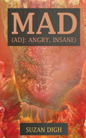 Mad (adj. angry, insane)