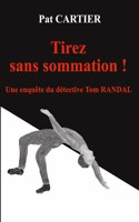Tirez sans sommation !: Une enquête du détective Tom Randal