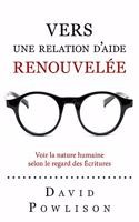 Vers une relation d'aide renouvelée (Seeing with New Eyes)