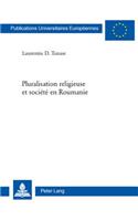 Pluralisation Religieuse Et Société En Roumanie: (422 Europaeische Hochschulschriften / European University Studie)