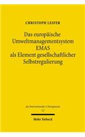 Das europaische Umweltmanagementsystem EMAS als Element gesellschaftlicher Selbstregulierung