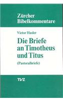 Die Briefe an Timotheus Und Titus: Pastoralbriefe