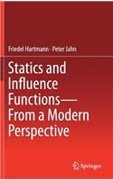 Statics and Influence Functions - From a Modern Perspective