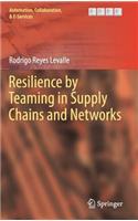 Resilience by Teaming in Supply Chains and Networks