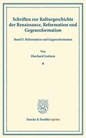 Schriften Zur Kulturgeschichte Der Renaissance, Reformation Und Gegenreformation