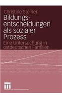 Bildungsentscheidungen als sozialer Prozess
