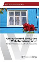 Alternative und innovative Wohnformen im Alter