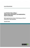 Lernforderliches Klima - Klassengemeinschaft, Lernmotivation, Kommunikation