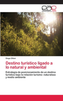 Destino turístico ligado a lo natural y ambiental