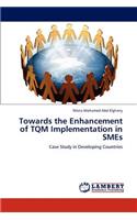 Towards the Enhancement of TQM Implementation in Smes