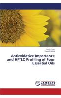 Antioxidative Importance and HPTLC Profiling of Four Essential Oils