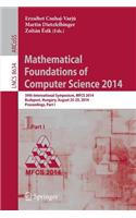 Mathematical Foundations of Computer Science 2014: 39th International Symposium, Mfcs 2014, Budapest, Hungary, August 26-29, 2014. Proceedings, Part I