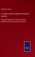Treatise on the Principles and Practice of Levelling