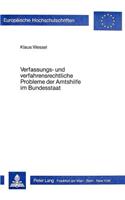 Verfassungs- Und Verfahrensrechtliche Probleme Der Amtshilfe Im Bundesstaat