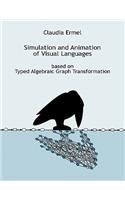 Simulation and Animation of Visual Languages based on Typed Algebraic Graph Transformation