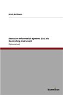 Executive Information Systems (EIS) als Controlling-Instrument: (German)