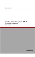 Executive Information Systems (EIS) als Controlling-Instrument