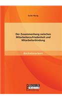 Der Zusammenhang zwischen Mitarbeiterzufriedenheit und Mitarbeiterbindung: (German)