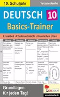Deutsch-Basics-Trainer / Klasse 10: Grundlagen fur jeden Tag im 10. Schuljahr