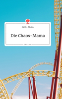Chaos-Mama. Life is a Story - story.one