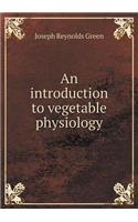 An Introduction to Vegetable Physiology