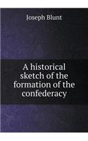 A historical sketch of the formation of the confederacy: (English)