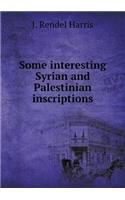 Some interesting Syrian and Palestinian inscriptions: (English)